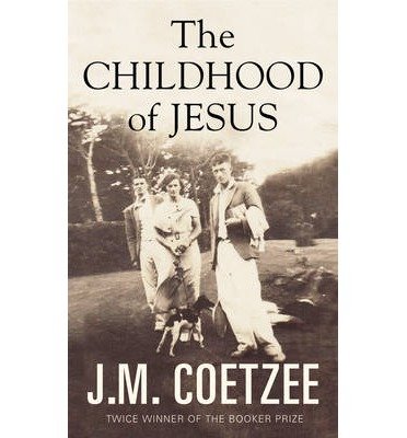 [ { { The Childhood of Jesus } } ] By Coetzee, J. M.