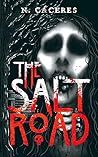 The Salt Road: A Fire on the Horizon Novel
