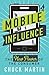 Mobile Influence: The New Power of the Consumer by Chuck Martin (2013-06-11)