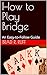 How to Play Bridge: An Easy...