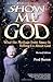By Fred Heeren - Show Me God by Fred Heeren