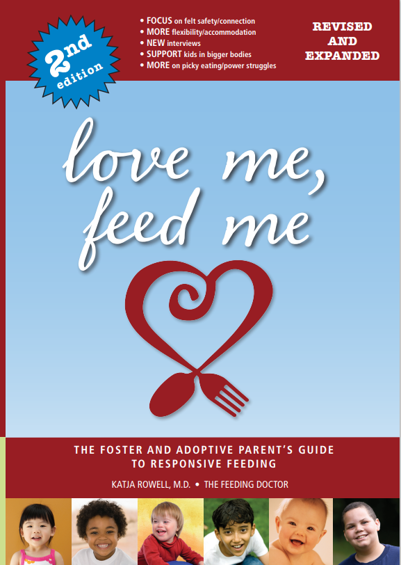 Love Me, Feed Me: the Foster and Adoptive Parent's Guide to Responsive Feeding