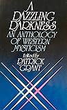 A Dazzling Darkness: An Anthology of Western Mysticism