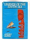 Legends of the South Sea: The world of the Polynesians seen through their myths and legends, poetry and art