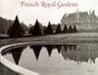 French Royal Gardens: The Designs of Andre Le Notre