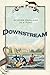 Downstream: Across England in a Punt by Tom Fort (2009-03-05)