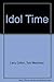 Idol Time by Larry Colton (1978-05-01)