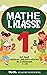 Mathe 1. Klasse: mit Spaß a...
