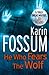 He Who Fears The Wolf (Inspector Sejer 3) by Fossum, Karin (2013) Paperback