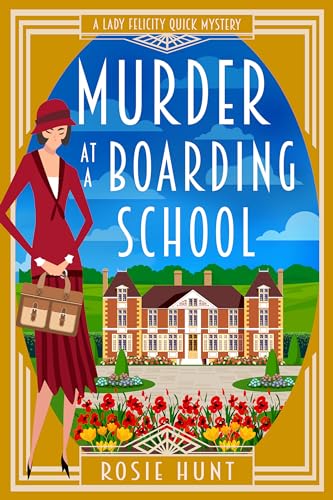 Murder at a Boarding School (Lady Felicity Quick #6)