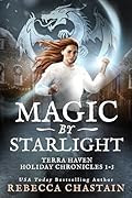 Magic by Starlight: Terra Haven Holiday Chronicles, Books 1-3