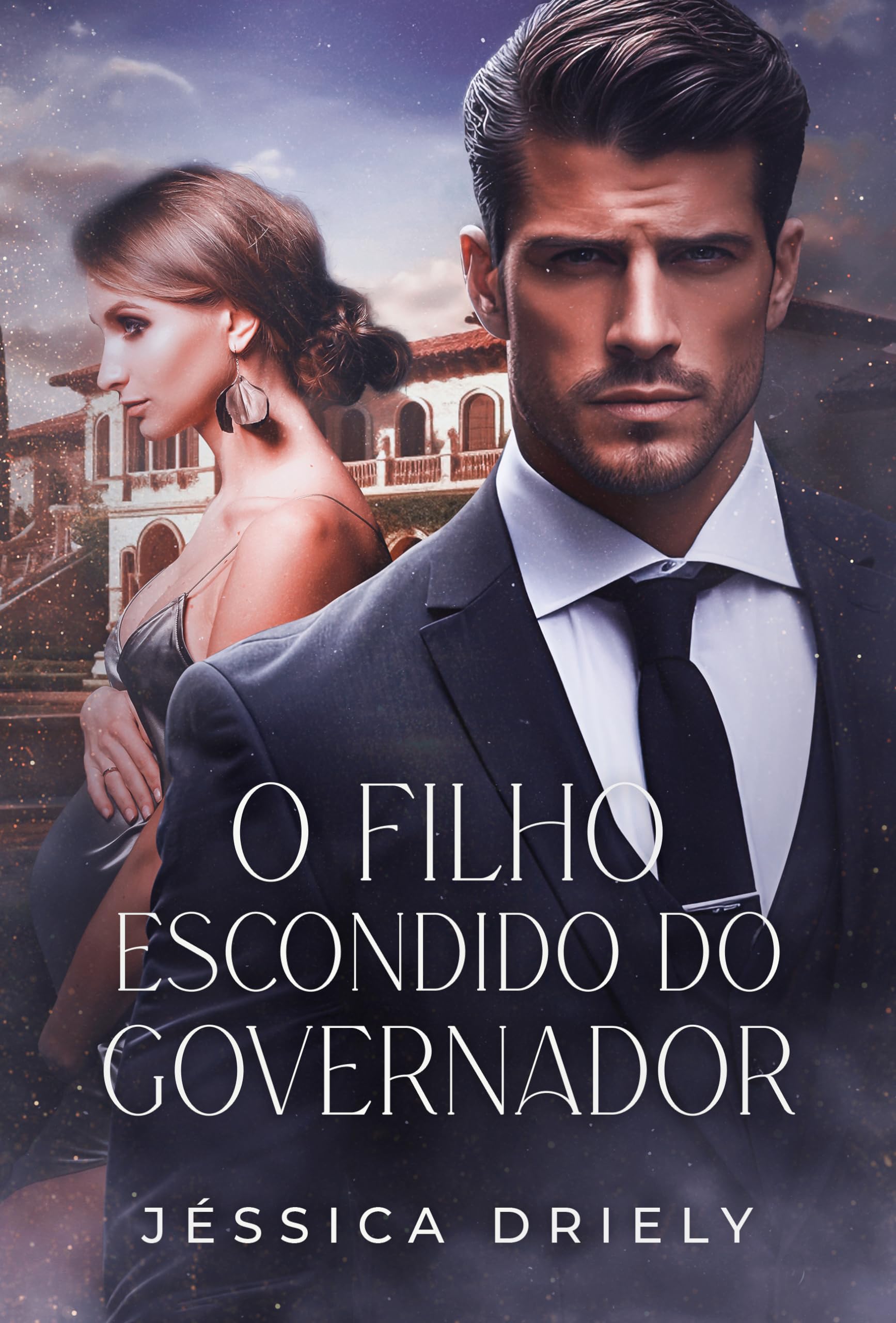 O Filho Escondido do Governador (Duologia - Políticos Irresistíveis Livro 1) (Portuguese Edition)