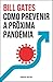 Como Prevenir a Próxima Pandemia