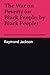 The War on Poverty by Raymond Jackson