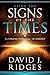 by David J. Ridges Using the Signs of the Times to Strengthen Your Testimony (2013) Hardcover