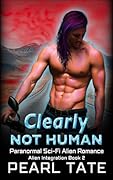 Clearly Not Human: Paranormal Sci-Fi Alien Romance