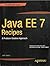 Java EE 7 Recipes: A Problem Solution-Approach