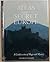 Atlas of Secret Europe: A guide to sites of magic and mystery