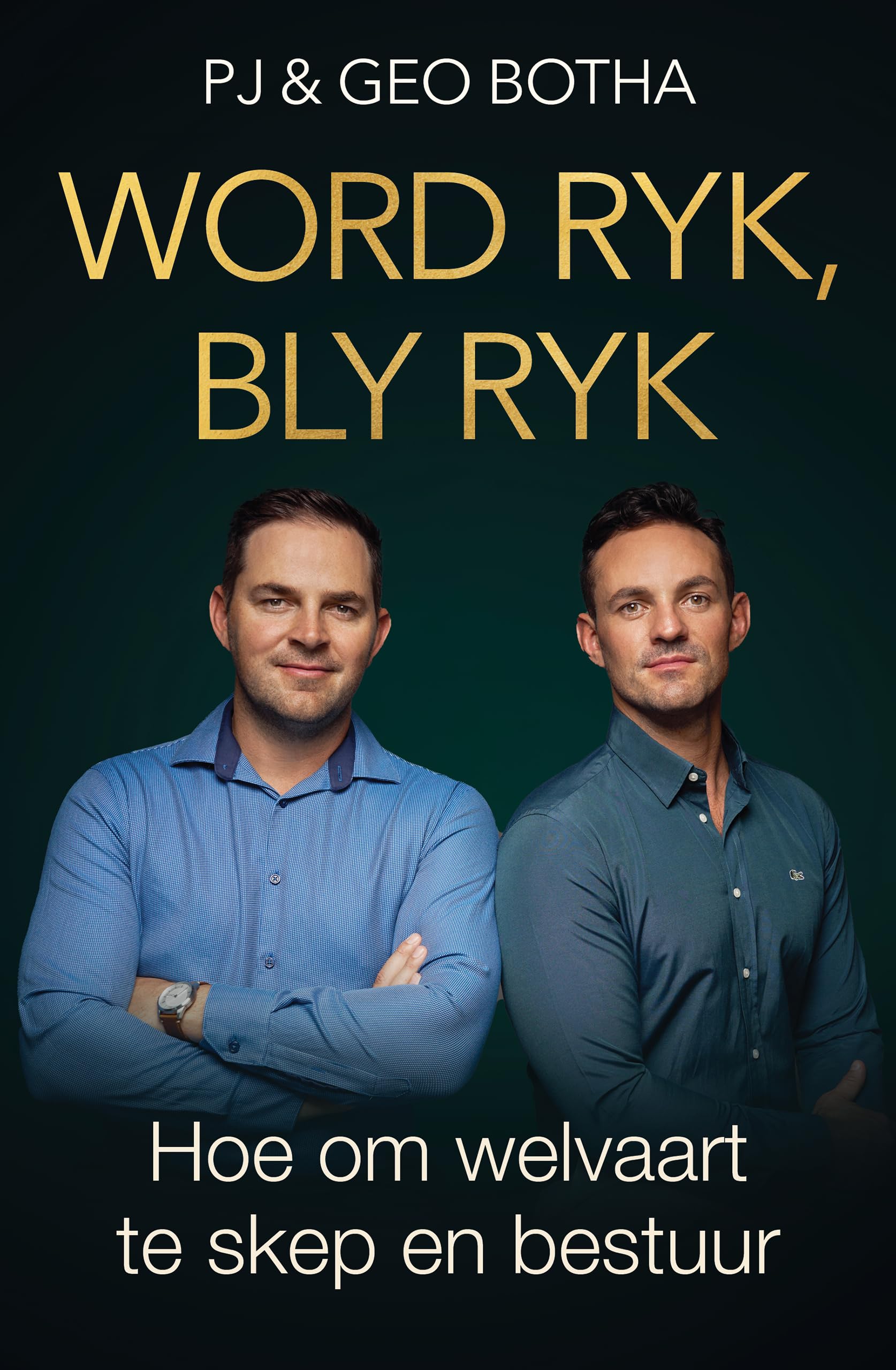 Word ryk, bly ryk: Hoe om welvaart te skep en bestuur (Afrikaans Edition)