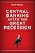 Central Banking After the Great Recession : Lessons Learned, Challenges Ahead (Paperback)--by David Wessel [2014 Edition] ISBN: 9780815726081