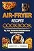 AIR-FRYER RECIPES COOKBOOK by Dorothy J. Thomas