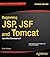 Beginning JSP, JSF and Tomcat: Java Web Development (Expert's Voice in Java) by Giulio Zambon (2012-09-24)