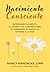 Nacimiento Consciente by Nancy Bardacke