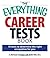 The "Everything" Careers Test Book: 10 Tests to Determine the Right Occupation for You (Everything S.) by Llewellyn, A. Bronwyn, Holt, Robin published by Adams Media Corporation (2007)
