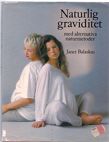 Naturlig Graviditet Med Alternativa Naturmetoder (Hardcover)