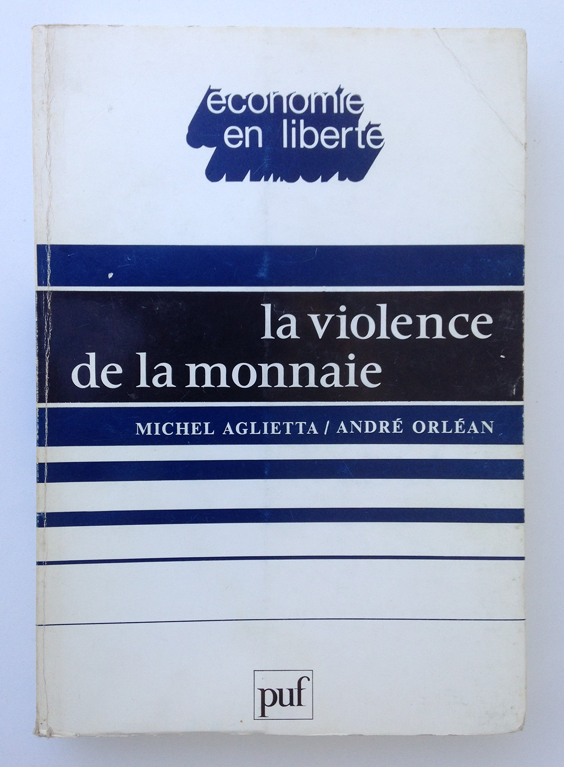 La violence de la monnaie (Économie en liberté) (French Edition)