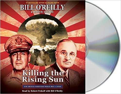 Killing the Rising Sun: How America Vanquished World War II Japan Audio CD【2016】by Bill O'Reilly Audiobook, CD, Unabridged edition [1897]