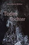 Todes Tochter: Band 1 der Todes Trilogie (Die Todes Trilogie) (German Edition)