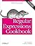 Regular Expressions Cookbook 1st (first) Edition by Jan Goyvaerts, Steven Levithan published by O'Reilly Media (2009)