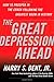 The Great Depression Ahead: How to Prosper in the Crash Following the Greatest Boom in History by Harry S., Jr. Dent (6-Jan-2009) Hardcover