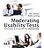 [(Moderating Usability Tests: Principles and Practices for Interacting )] [Author: Joseph S. Dumas] [Apr-2008]