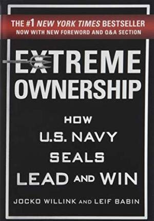 Extreme Ownership: How U.S. Navy SEALs Lead and Win