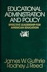 Educational administration and policy: Effective leadership for American education