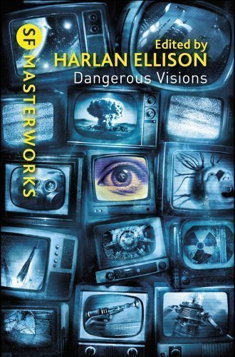 Dangerous Visions (S.F. MASTERWORKS) [09 February 2012]