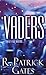 Vaders by R. Patrick Gates (2007-07-06)
