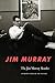 [The Jim Murray Reader] [Author: Murray, Jim] [July, 2011]
