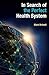 In Search of the Perfect Health System by Mark Britnell (2015-10-12)