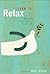 Learn to Relax: Easing Tension, Conquering Stress, Freeing the Self by Mike George (1999-09-02)