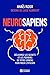 Neurosapiens: Découvrez les secrets et les pouvoirs de votre cerveau pour mieux l'utiliser (French Edition)