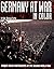 Germany at War in Colour: Unique Colour Photographs of the Second World War by George Forty (2008) Paperback