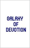 Galaxy of Devotion Galaxy of Devotion