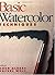 Basic Watercolor Techniques (Art instruction) (1991-09-01)