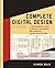 Complete Digital Design: A Comprehensive Guide to Digital Electronics and Computer System Architecture