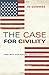 The Case for Civility: And Why Our Future Depends on It by Guinness, Os(January 22, 2008) Hardcover