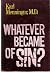 Whatever Became of Sin? by Karl A. Menninger by Karl A. Menninger