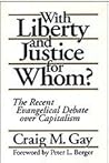 With Liberty and Justice for Whom?: The Recent Evangelical Debate over Capitalism